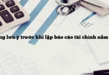 Những lưu ý trước khi lập báo cáo tài chính năm 2022 Những lưu ý trước khi lập báo cáo tài chính năm 2022